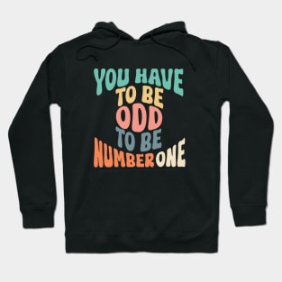 You Have To Be Odd To Be Number One Hoodie